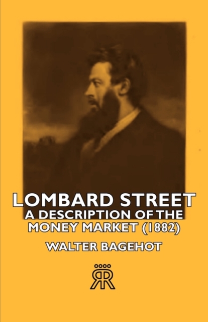 Lombard Street- A Description Of The Money Market (1882), Paperback / softback Book