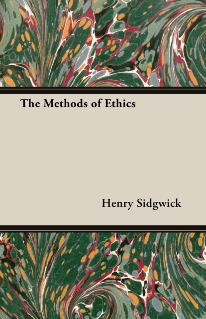 The Methods Of Ethics, Paperback / softback Book