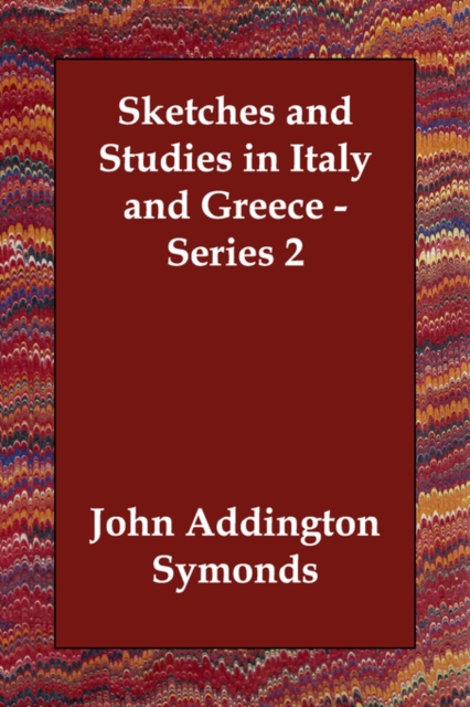 Sketches and Studies in Italy and Greece - Series 2, Paperback / softback Book