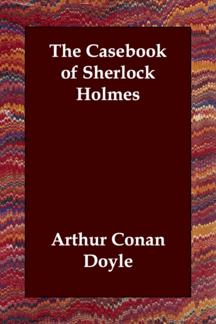 The Casebook of Sherlock Holmes, Paperback / softback Book