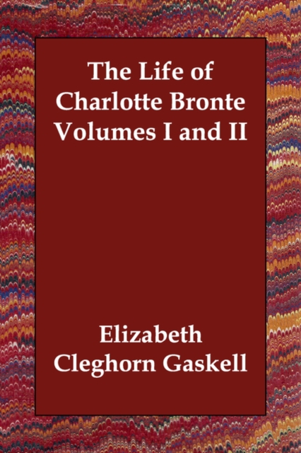 The Life of Charlotte Bronte, Paperback / softback Book