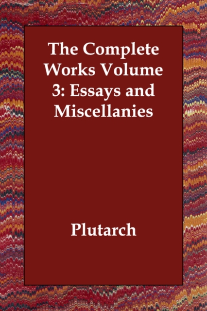The Complete Works Volume 3 : Essays and Miscellanies, Paperback / softback Book