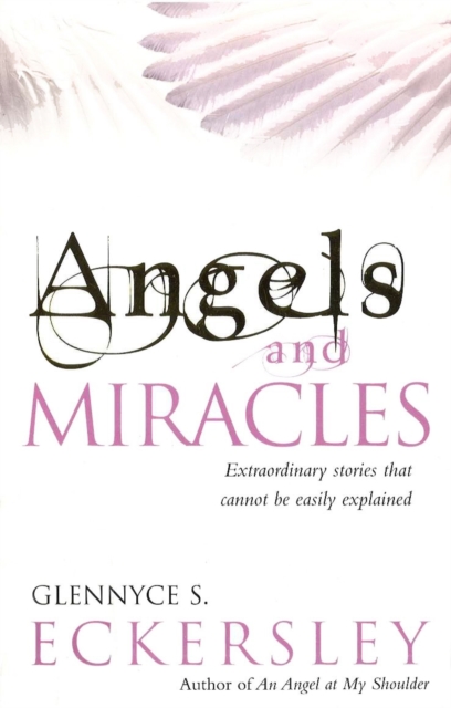 Angels And Miracles : Modern day miracles and extraordinary coincidences, EPUB eBook