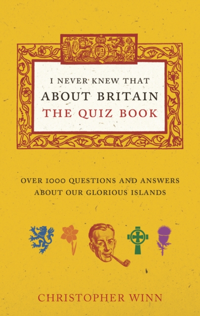 I Never Knew That About Britain: The Quiz Book : Over 1000 questions and answers about our glorious isles, EPUB eBook