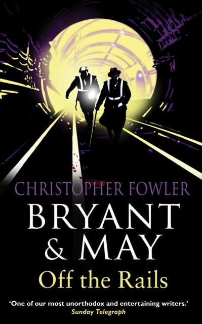 Bryant and May Off the Rails (Bryant and May 8) : (Bryant & May Book 8), EPUB eBook