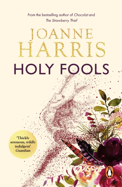 Holy Fools : a thrilling historical mystery from Joanne Harris, the bestselling author of Chocolat, EPUB eBook