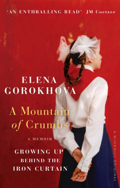 A Mountain of Crumbs : Growing Up Behind the Iron Curtain, EPUB eBook
