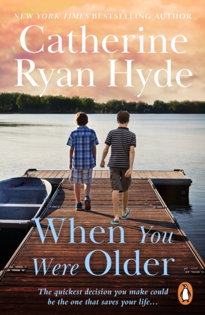 When You Were Older : a powerful, mesmerizing and moving novel from bestselling Richard and Judy Book Club author Catherine Ryan Hyde, EPUB eBook