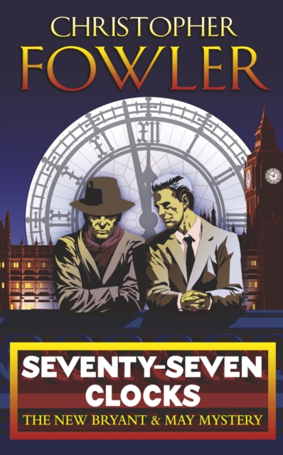 Seventy-Seven Clocks : (Bryant & May Book 3), EPUB eBook