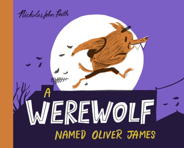 A Werewolf Named Oliver James, Paperback / softback Book