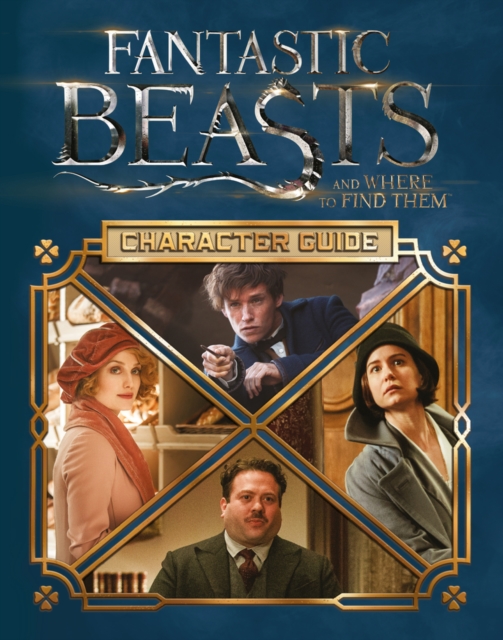 Fantastic Beasts and Where to Find Them: Character Guide, Hardback Book