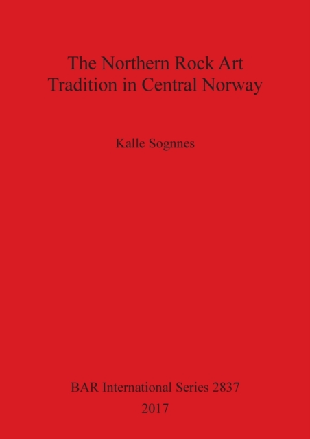 The Northern Rock Art Tradition in Central Norway, Paperback / softback Book