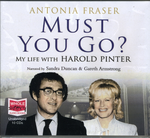 Must You Go? : My Life with Harold Pinter, CD-Audio Book