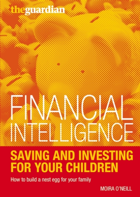 Saving and Investing for Your Children : How to Build a Nest Egg for Your Family, Paperback / softback Book