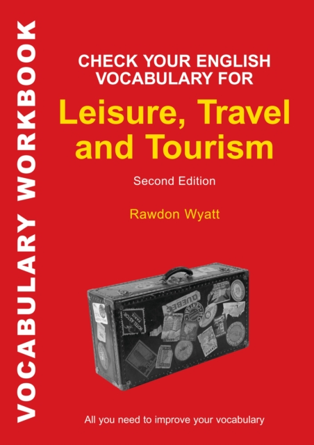 Check Your English Vocabulary for Leisure, Travel and Tourism : All You Need to Improve Your Vocabulary, PDF eBook