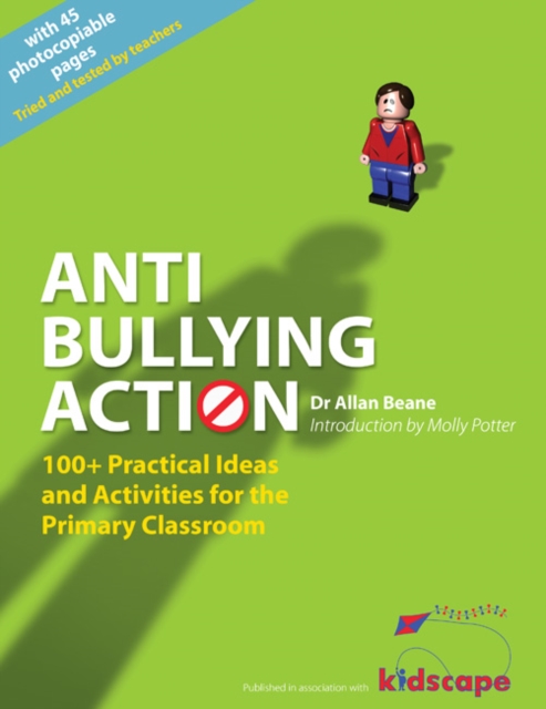 Anti-bullying Action : 100+ Practical Ideas and Activities for the Primary Classroom, Paperback / softback Book