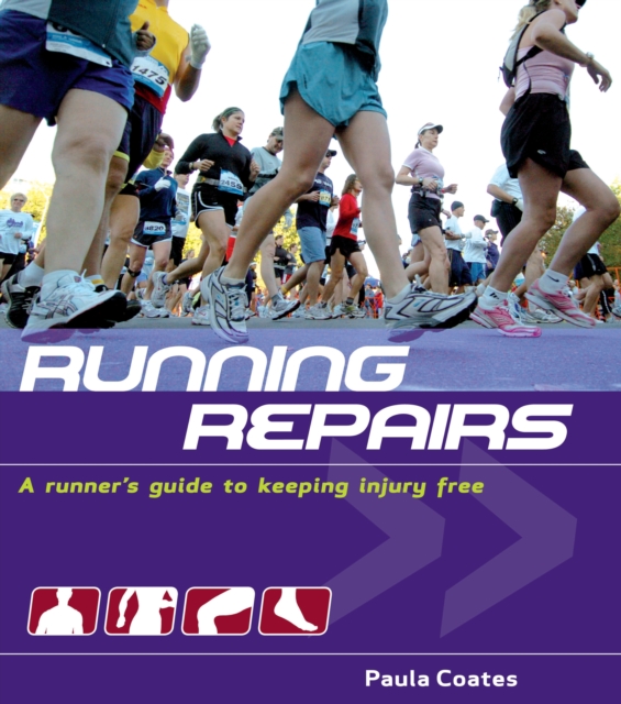 Running Repairs : A Runner's Guide to Keeping Injury Free, PDF eBook