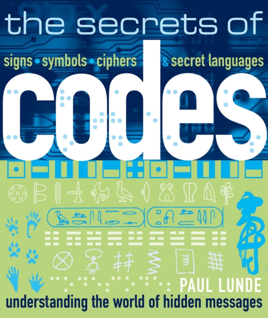 The Secrets of Codes : Understanding the World of Hidden Messages, Paperback Book