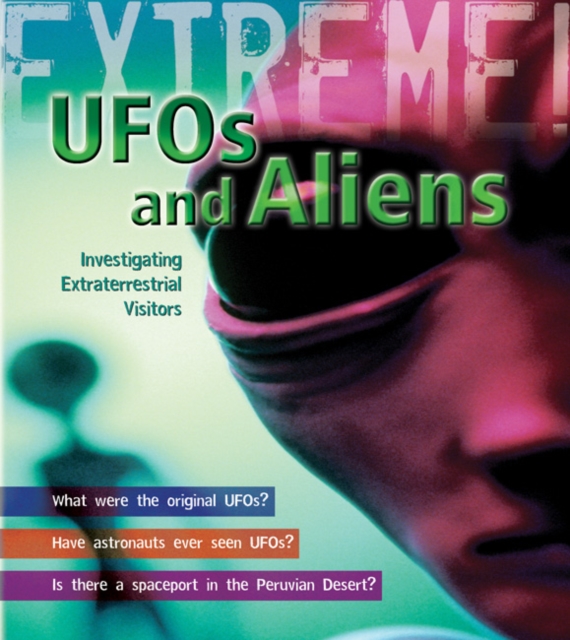 UFO's and Aliens : Investigating Extraterrestrial Visitors, Paperback / softback Book