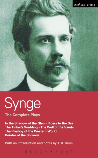 Synge: Complete Plays : In the Shadow of the Glen; Riders to the Sea; the Tinker's Wedding; the Well of the Saints; the Playboy of the Western World; Deirdre of the Sorrows, EPUB eBook