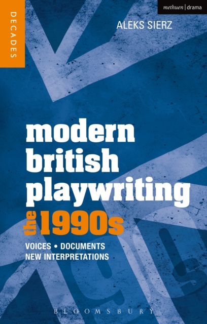 Modern British Playwriting: The 1990s : Voices, Documents, New Interpretations, PDF eBook