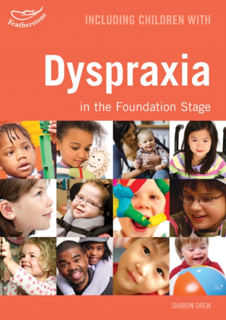 Including Children with Dyspraxia in the Foundation Stage, Paperback Book