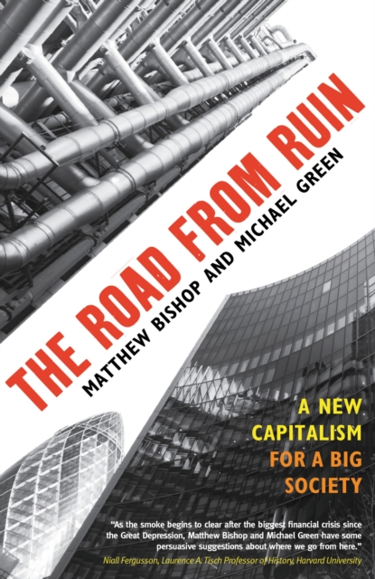 The Road from Ruin : A New Capitalism for a Big Society, Paperback / softback Book
