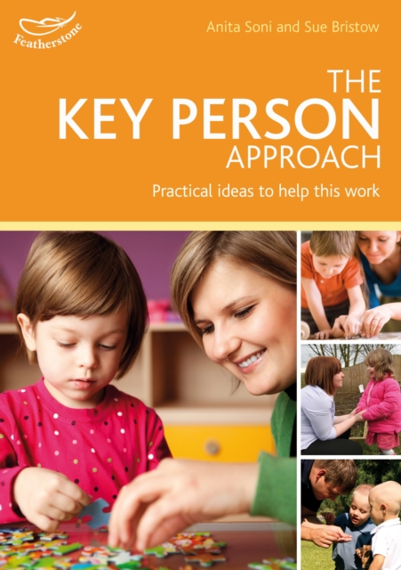 The Key Person Approach : How to Support Effective Practice in Your Setting, Paperback Book