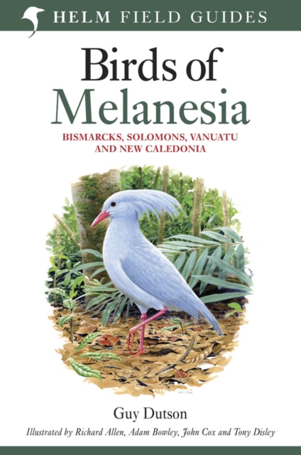 Birds of Melanesia : Bismarcks, Solomons, Vanuatu and New Caledonia, PDF eBook