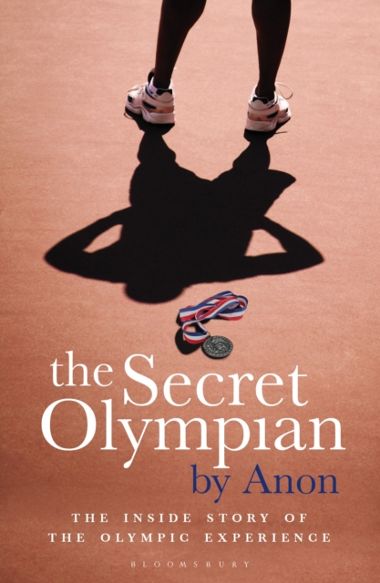The Secret Olympian : The Inside Story of the Olympic Experience, Paperback / softback Book
