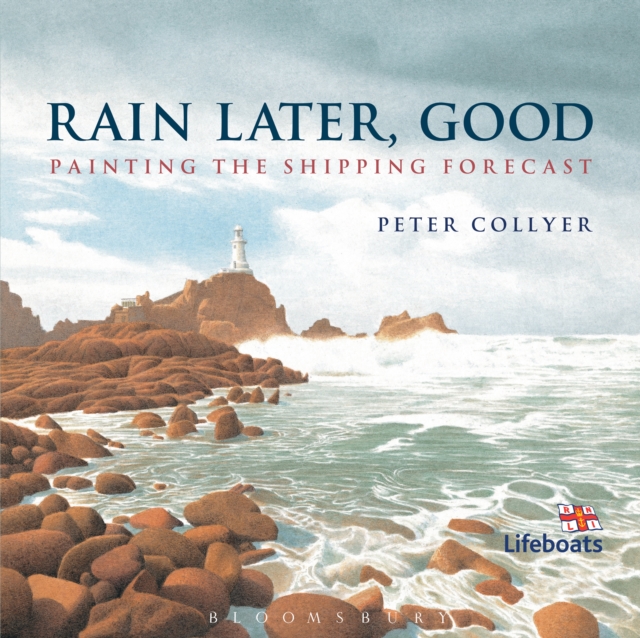Rain Later, Good : Painting the Shipping Forecast, PDF eBook