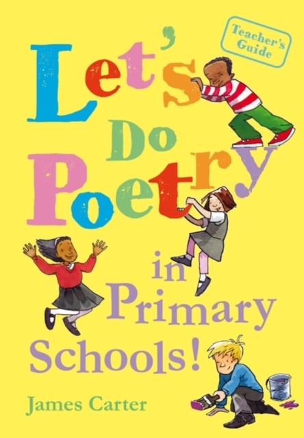 Let's do poetry in primary schools : Full of practical, fun and meaningful ways of celebrating poetry, Paperback / softback Book