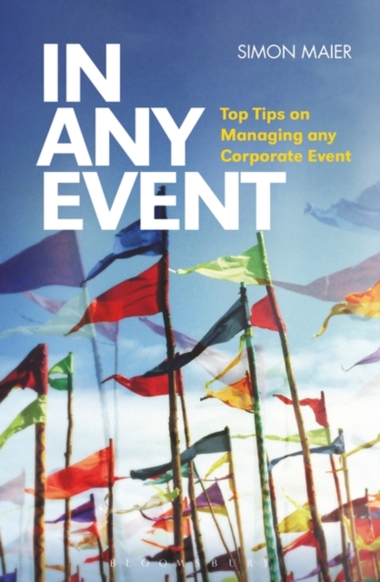 In Any Event : Top Tips on Managing any Corporate Event, Paperback / softback Book