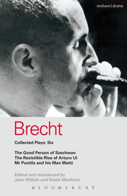 Brecht Collected Plays: 6 : Good Person of Szechwan; the Resistible Rise of Arturo Ui; Mr Puntila and His Man Matti, PDF eBook