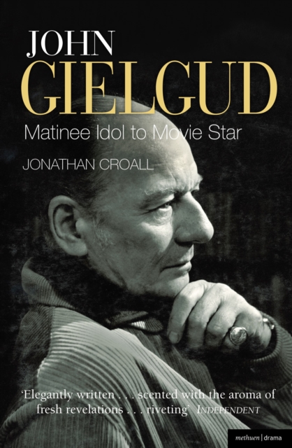 John Gielgud: Matinee Idol to Movie Star, Paperback / softback Book
