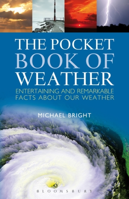The Pocket Book of Weather : Entertaining and Remarkable Facts About Our Weather, Hardback Book
