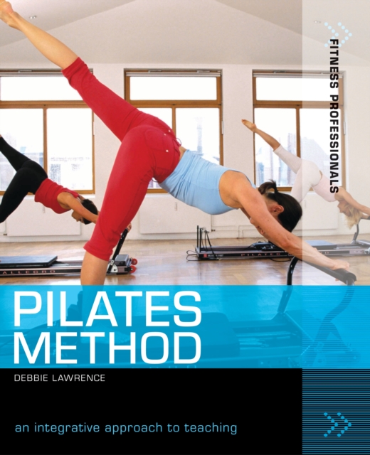 Pilates Method : An Integrative Approach to Teaching, EPUB eBook
