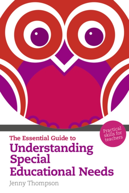 Essential Guide to Understanding Special Educational Needs, The : Practical Skills for Teachers, Paperback / softback Book