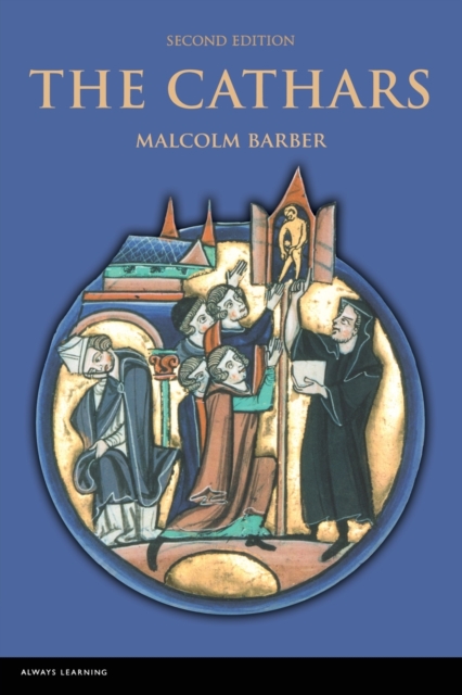 The Cathars : Dualist Heretics in Languedoc in the High Middle Ages, Paperback / softback Book