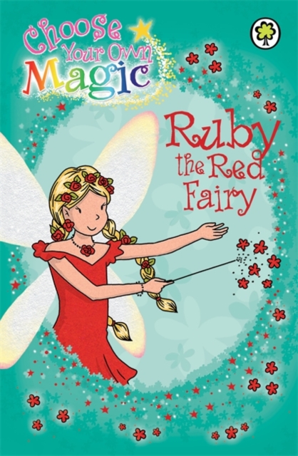 Rainbow Magic: Ruby the Red Fairy : Choose Your Own Magic, Paperback / softback Book