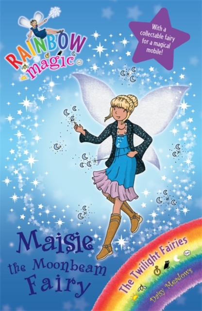 Rainbow Magic: Maisie the Moonbeam Fairy : The Twilight Fairies Book 6, Paperback / softback Book