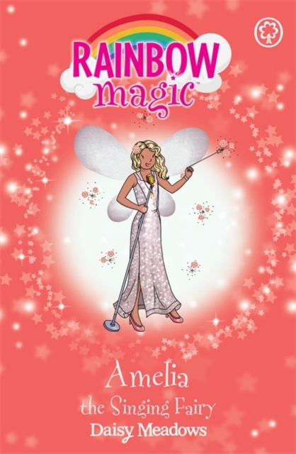 Rainbow Magic: Amelia the Singing Fairy : The Showtime Fairies Book 5, Paperback / softback Book