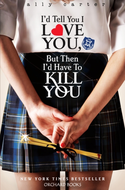 I'd Tell You I Love You, But Then I'd Have To Kill You : Book 1, EPUB eBook