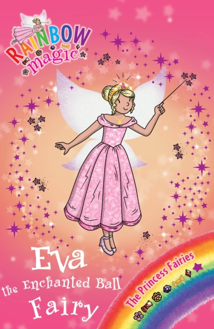 Eva the Enchanted Ball Fairy : The Princess Fairies Book 7, EPUB eBook