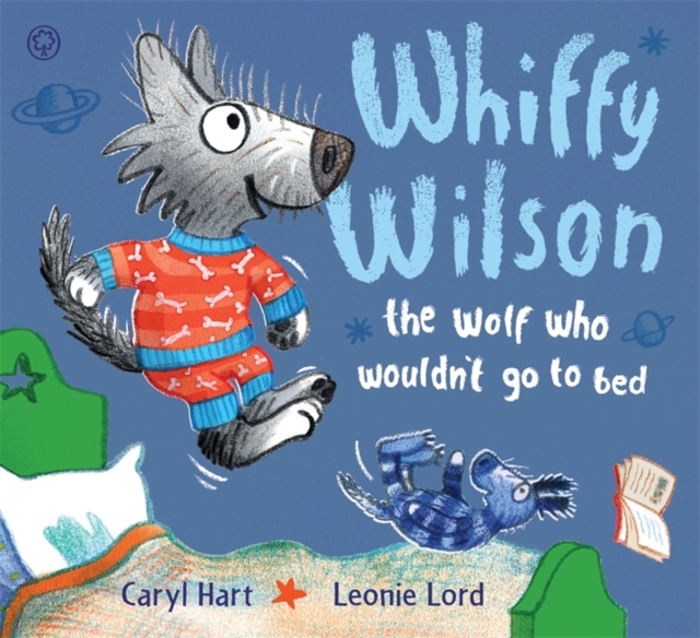 The Wolf Who Wouldn't Go to Bed, Hardback Book