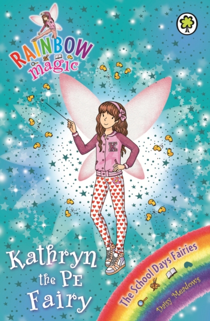 Kathryn the PE Fairy : The School Days Fairies Book 4, EPUB eBook