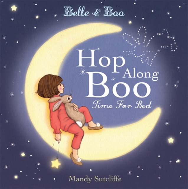 Belle & Boo: Hop Along Boo, Time for Bed, Hardback Book