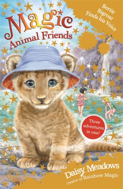 Magic Animal Friends: Bertie Bigroar Finds his Voice : Three adventures in one!, Paperback / softback Book