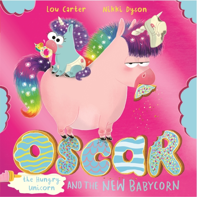 Oscar the Hungry Unicorn and the New Babycorn, Paperback / softback Book