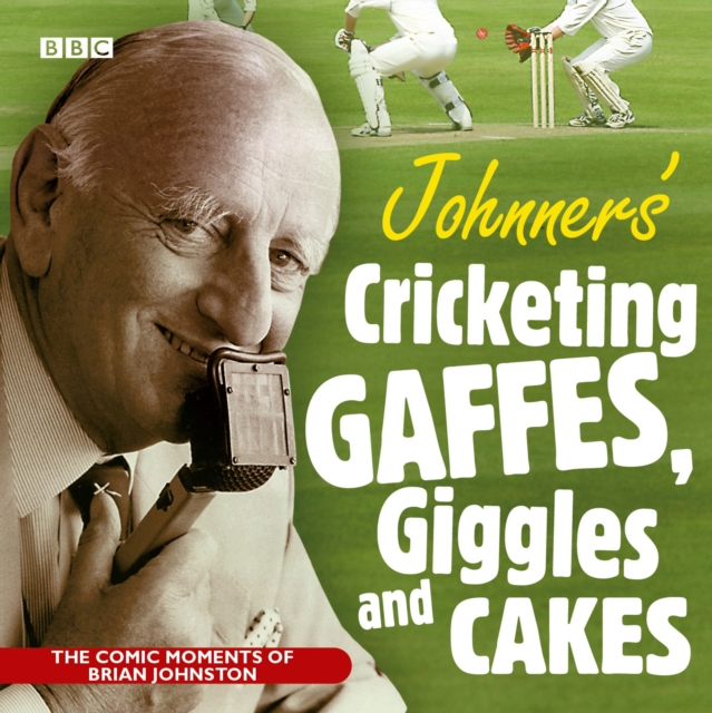 Johnners Cricketing Gaffes, Giggles And Cakes, CD-Audio Book